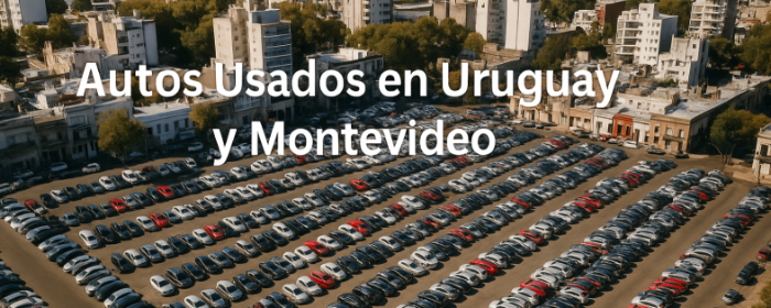 autos,uruguay,venta,usados,montevideo - Autos Usados en Uruguay y Montevideo: Guía Completa para una Compra Exitosa y Segura - Autos