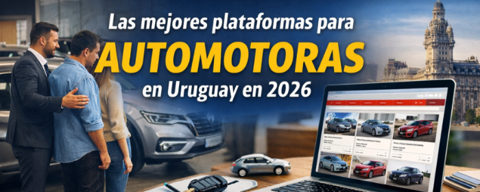 automotoras,uruguay,venta de autos,concesionarias,2026,plataformas - Las mejores plataformas para automotoras en Uruguay en 2026 - Autos